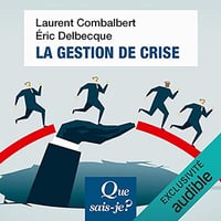La gestion de crise: Que sais-je ? - Laurent Combalbert (2021)