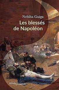 Les blessés de Napoléon - Nebiha Guiga (2025)