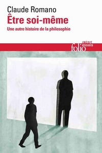 Être soi-même: Une autre histoire de la philosophie - Claude Romano