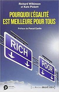 Pourquoi l’égalité est meilleure pour tous - Richard Wilkinson, Kate Pickett