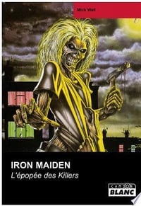 Iron Maiden : L'épopée des Killers - Mick Wall (2005)