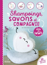 Shampoings, savons et compagnie pour les enfants - Claire Lagrange (2021)