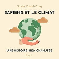 Sapiens et le climat: Une histoire bien chahutée - Olivier Postel-Vinay (2022)