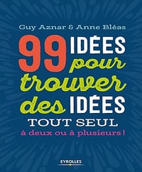 99 idées pour trouver des idées (2018)