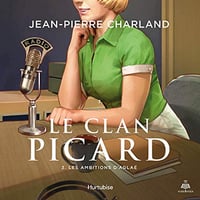 Le clan Picard tome 3. Les ambitions d'Aglaé - Jean-Pierre Charland (2019)