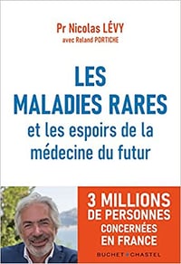 Les maladies rares et les espoirs de la médecine du futur - Nicolas Lévy (2021)