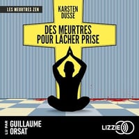 Des meurtres pour lâcher prise: Les Meurtres Zen 2 - Karsten Dusse (2023)