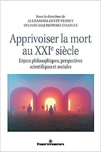 Apprivoiser la mort au XXIe siècle - Syliane Malinowski-Charles (2023)