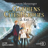 Shannon Messenger, "Gardiens des cités perdues, tome 2 : Exil" (2022)