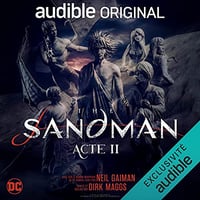 The Sandman : Acte II - Neil Gaiman et Dirk Maggs (2022)