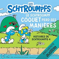 Le Schtroumpf Coquet perd ses manières: Histoires de Schtroumpfs 4 - Peyo (2021)