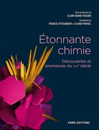 Étonnante chimie : Découvertes et promesses du XXIe siècle - Claire-Marie Pradier (2021)
