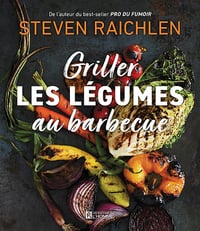 Griller les legumes au barbecue - Steven Raichlen (2022)