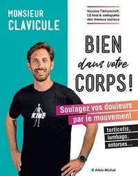 Bien dans votre corps : Soulagez vos douleurs par le mouvement - Monsieur Clavicule (2021)