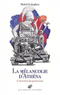 Le cabinet des Antiques, Tome 2 : La Mélancolie d'Athéna, L'invention du patriotisme - Michel De Jaeghere (2022)
