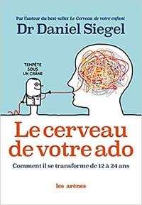 Le Cerveau de votre ado - Daniel J. Siegel