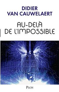 Au-delà de l’impossible - Didier Van Cauwelaert