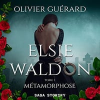 Elsie Waldon 1 : Métamorphose - Olivier Guérard (2023)