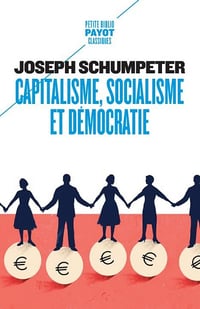Capitalisme, socialisme et démocratie - Joseph Schumpeter (2023)