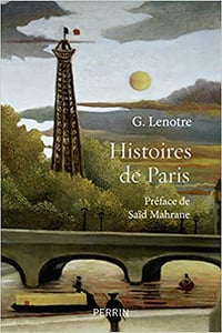 Histoires de Paris - G. LENOTRE