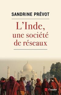 L’Inde, une société de réseaux - Sandrine Prévot (2021)