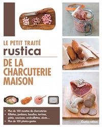 Le petit traité Rustica de la charcuterie maison - Caroline Guézille