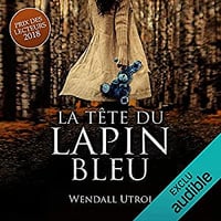 Wendall Utroi - La tête du lapin bleu (2018)