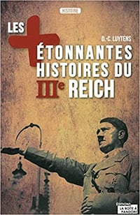 Daniel-charles Luytens - Les plus étonnantes histoires du IIIe Reich