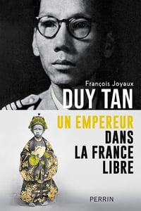 Duy Tân : Un empereur dans la France libre - François Joyaux (2023)