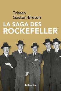 La Saga des Rockefeller - Tristan Gaston-Breton (2021)