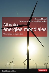 Atlas des énergies mondiales - Bertrand Barré & Bernadette Mérenne-Schoumaker