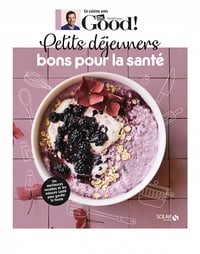 Petits déjeuners bons pour la santé - Dr Good - Michel Cymes, Carole Garnier (2021)
