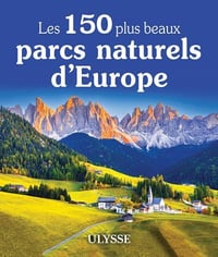 Les 150 plus beaux parcs naturels d'Europe - Collectif Ulysse (2023)