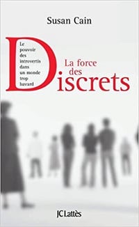 Susan Cain, "La force des discrets : Le pouvoir des introvertis dans un monde trop bavard"