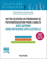 Carline Bernard, Aude Denis Ferreira - Mettre en oeuvre un programme de psychoéducation pour l'adulte avec autisme sans déficience: Programme Focus-Mieux vivre avec mon TSA (2025)