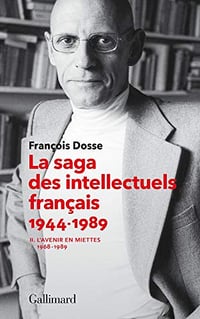François Dosse, "La saga des intellectuels français (1944-1989)", 2 tomes