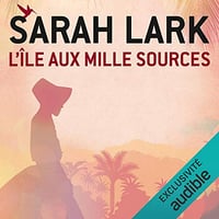 Sarah Lark Tome 1 - L'île aux mille sources
