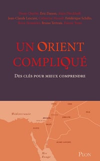 Collectif - Un Orient compliqué: Des clés pour mieux comprendre (2026)