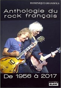 Anthologie du rock français de 1956 à 2017 - Dominique Grandfils