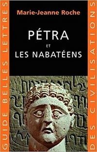 Pétra et les nabatéens - Marie-Jeanne Roche