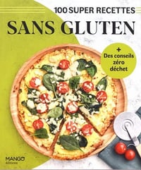 Sans gluten: + Des conseils zéro déchet (100 super recettes) - Marie-Laure Tombini (2022)