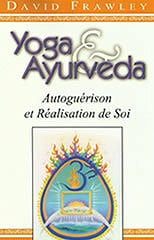 Yoga et Ayurvéda - David Frawley