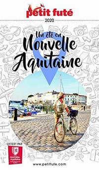 Un été en Nouvelle-Aquitaine 2020 - Petit futé - Dominique Auzias, Jean-Paul Labourdette (2020)