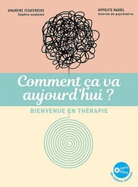 Comment ça va aujourd'hui ? Bienvenue en thérapie - Amandine Issaverdens, Hippolyte Maurel (2022)