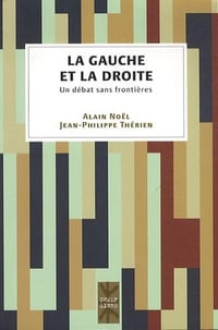 Alain Noël, Jean-Philippe Thérien - La gauche et la droite: Un débat sans frontières