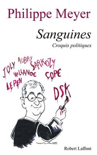 Sanguines: Croquis politiques - Philippe Meyer