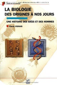 Origines de la biologie contemporaine : une histoire des idées et des hommes - Pierre Vignais