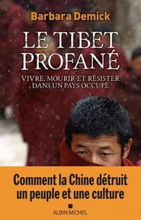 Barbara Demick - Le Tibet profané: Vivre, mourir et résister dans un pays occupé (2022)