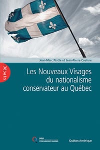Jean-Marc Piotte, Jean-Pierre Couture - Les Nouveaux Visages du nationalisme conservateur au Québec