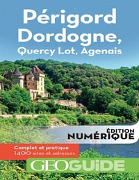 GeoGuide - Périgord Dordogne, Quercy Lot, Agenais - Collectif